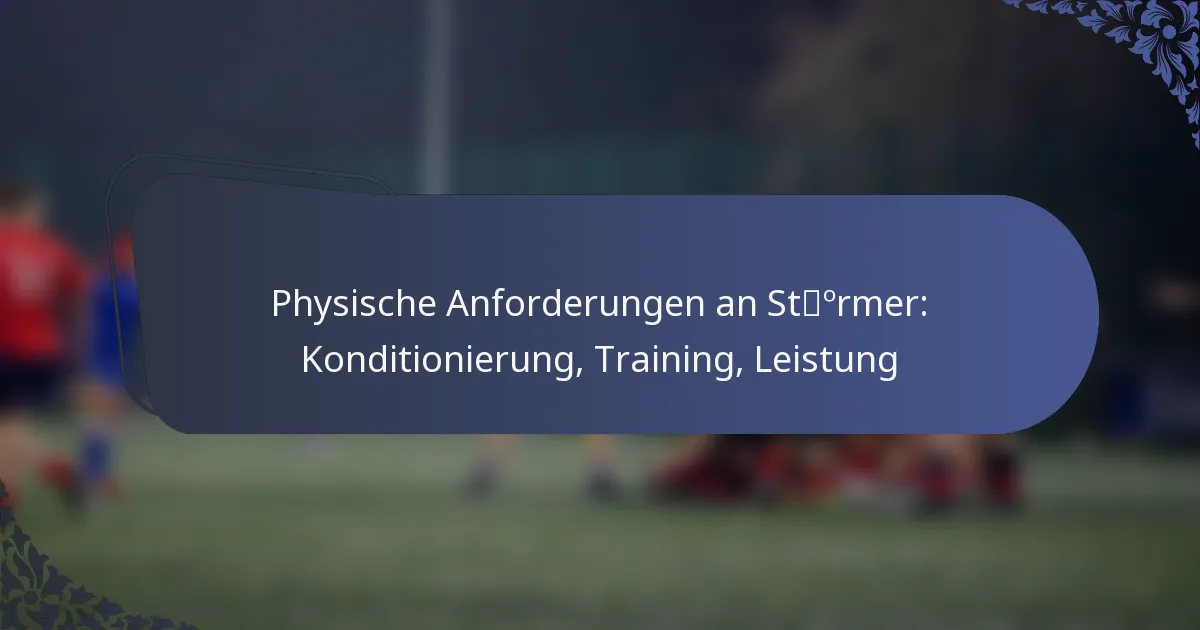 Physische Anforderungen an Stürmer: Konditionierung, Training, Leistung