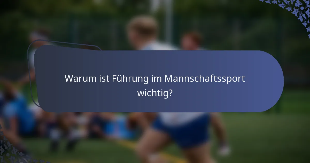 Warum ist Führung im Mannschaftssport wichtig?