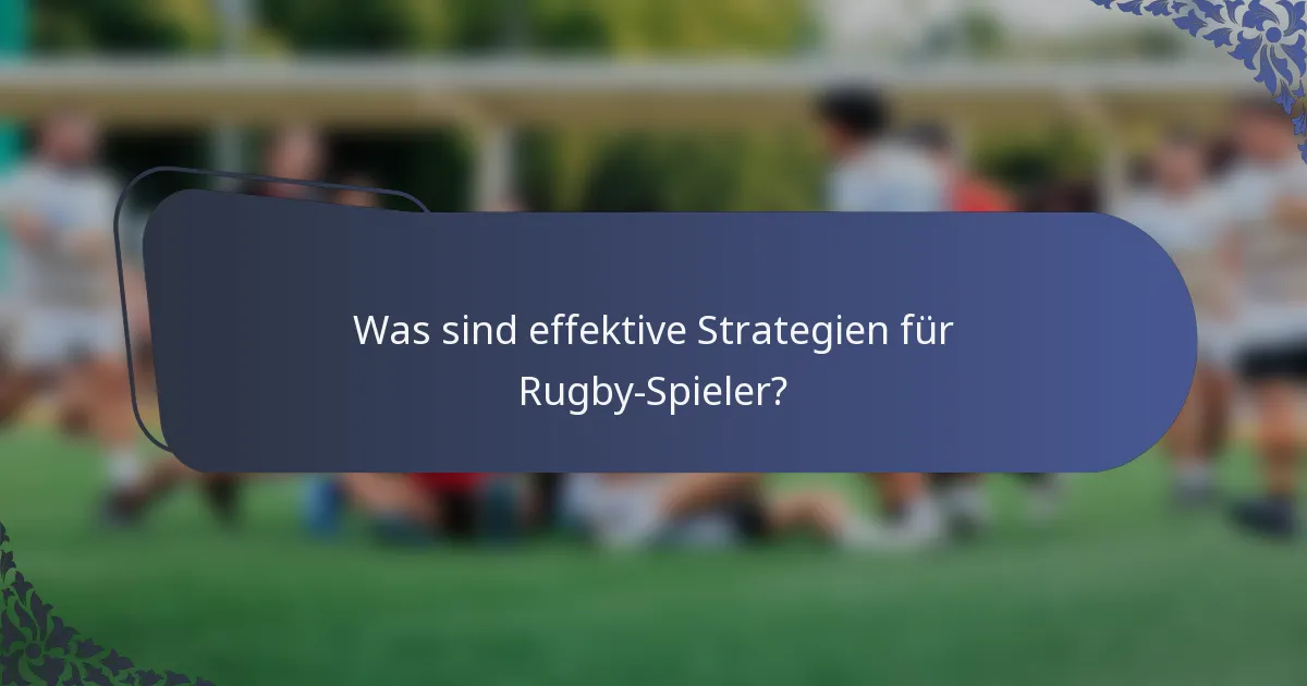 Was sind effektive Strategien für Rugby-Spieler?