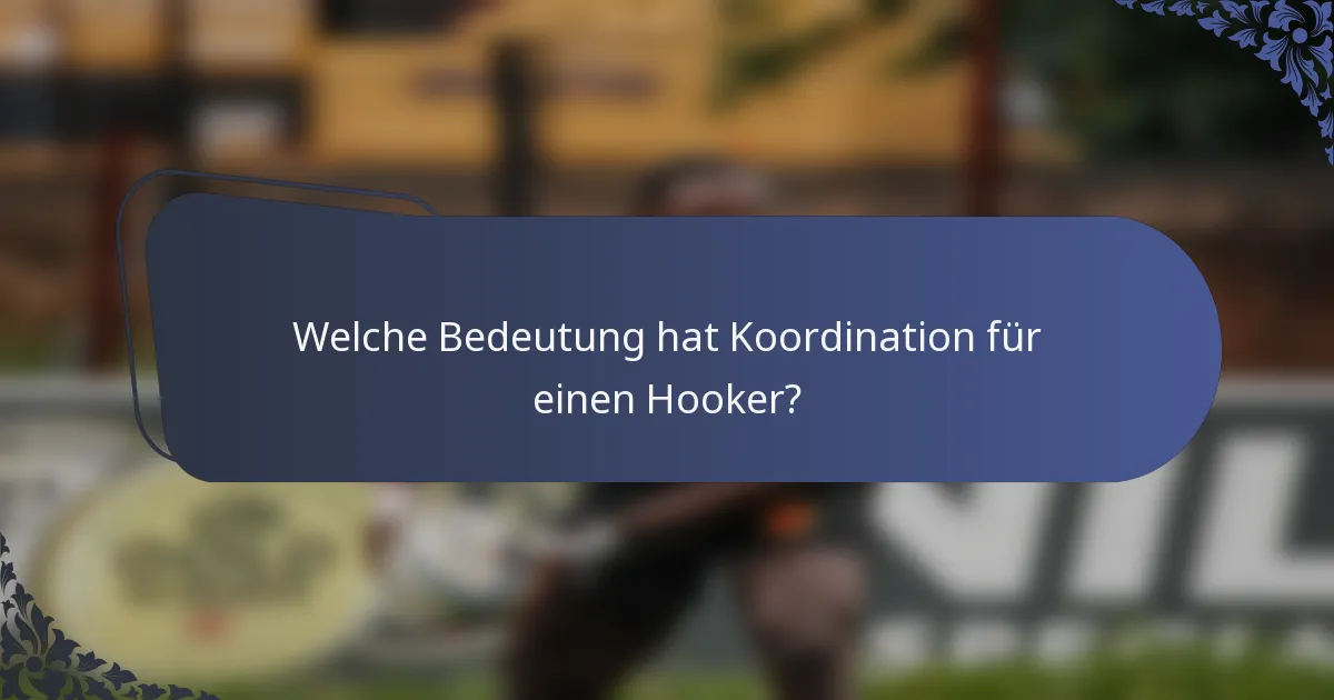 Welche Bedeutung hat Koordination für einen Hooker?
