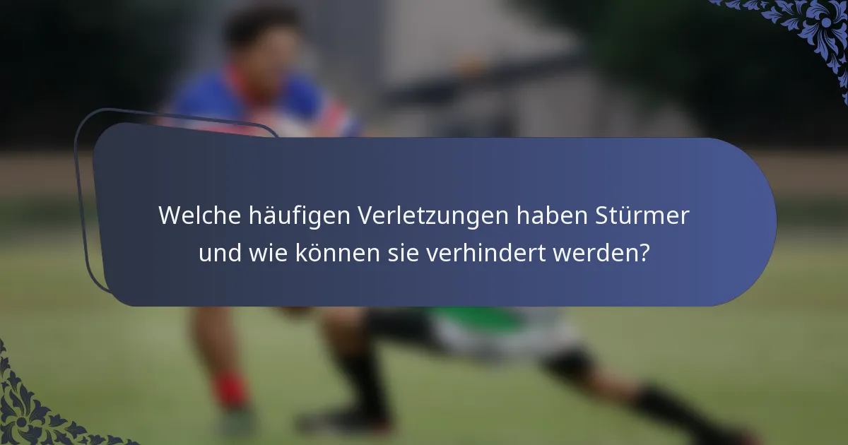 Welche häufigen Verletzungen haben Stürmer und wie können sie verhindert werden?