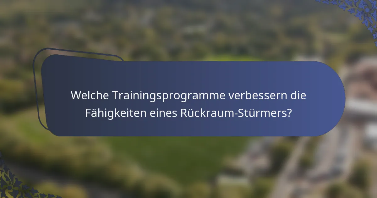 Welche Trainingsprogramme verbessern die Fähigkeiten eines Rückraum-Stürmers?